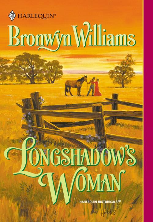 Cover of the book Longshadow's Woman by Bronwyn Williams, Harlequin