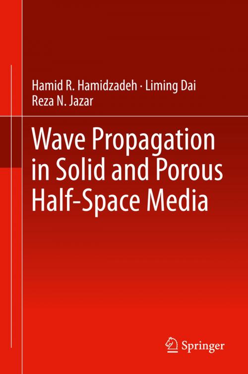 Cover of the book Wave Propagation in Solid and Porous Half-Space Media by Hamid R. Hamidzadeh, Liming Dai, Reza N. Jazar, Springer New York
