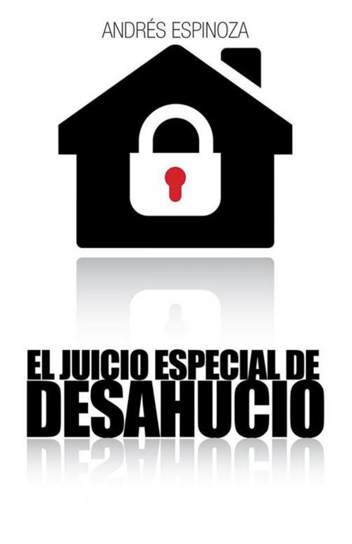 Cover of the book El Juicio Especial De Desahucio by Andrés Espinoza, Palibrio