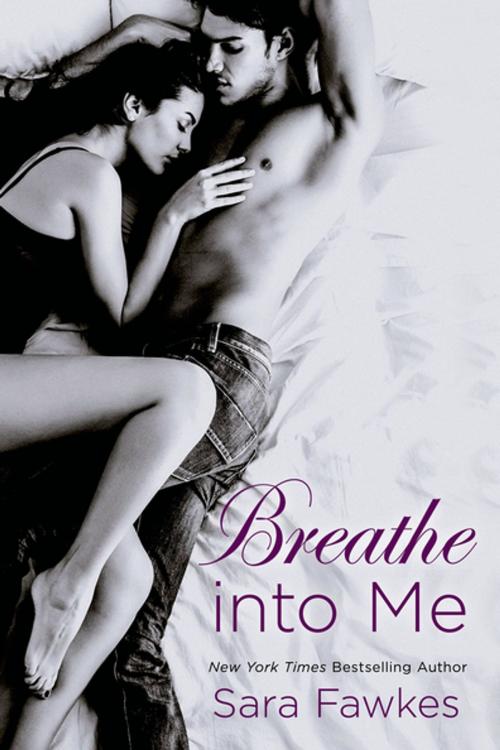 Cover of the book Breathe into Me by Sara Fawkes, St. Martin's Press