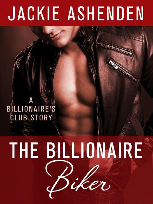 Cover of the book The Billionaire Biker by Jackie Ashenden, St. Martin's Press