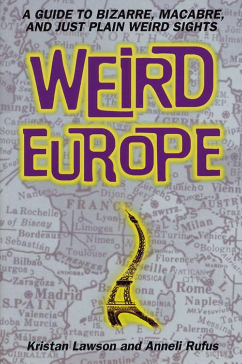 Cover of the book Weird Europe by Kristan Lawson, Anneli Rufus, St. Martin's Press