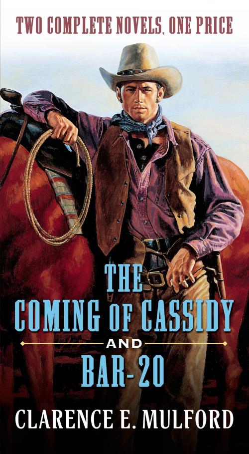 Cover of the book The Coming of Cassidy and Bar-20 by Clarence E. Mulford, Tom Doherty Associates