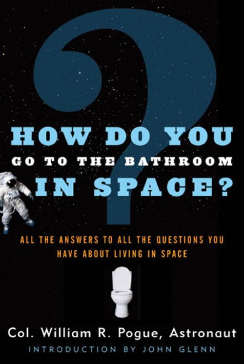 Cover of the book How Do You Go To The Bathroom In Space? by Col. William R. Pogue, Tom Doherty Associates