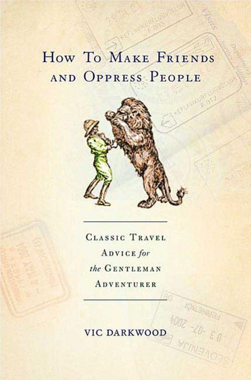 Cover of the book How to Make Friends and Oppress People by Vic Darkwood, St. Martin's Press