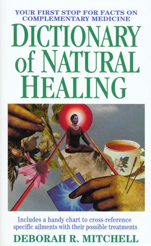 Cover of the book Dictionary of Natural Healing by Deborah R. Mitchell, St. Martin's Publishing Group