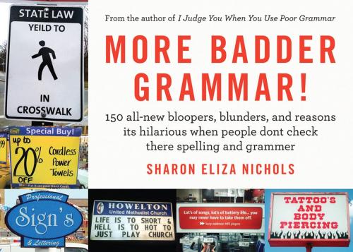 Cover of the book More Badder Grammar! by Sharon Eliza Nichols, St. Martin's Press