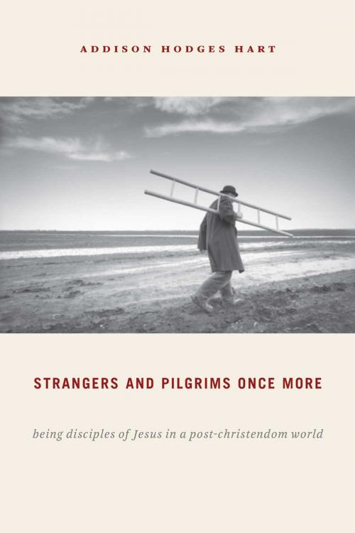 Cover of the book Strangers and Pilgrims Once More by Addison Hodges Hart, Wm. B. Eerdmans Publishing Co.