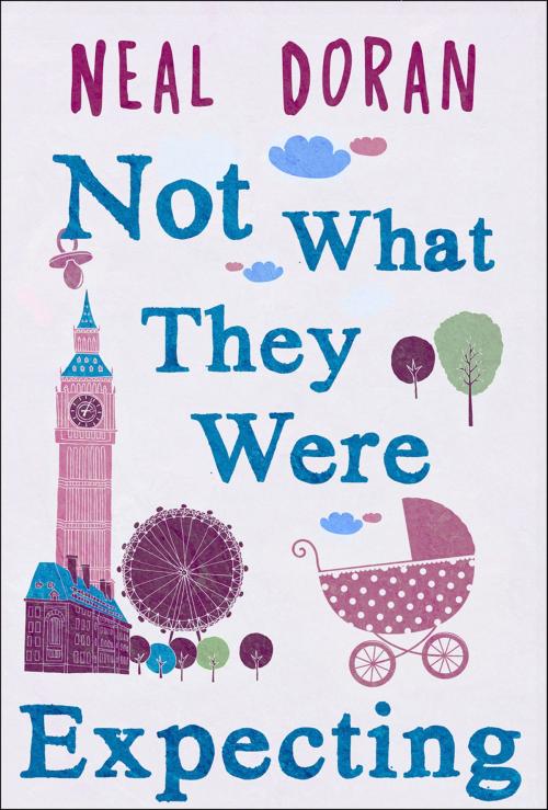 Cover of the book Not What They Were Expecting by Neal Doran, HarperCollins Publishers