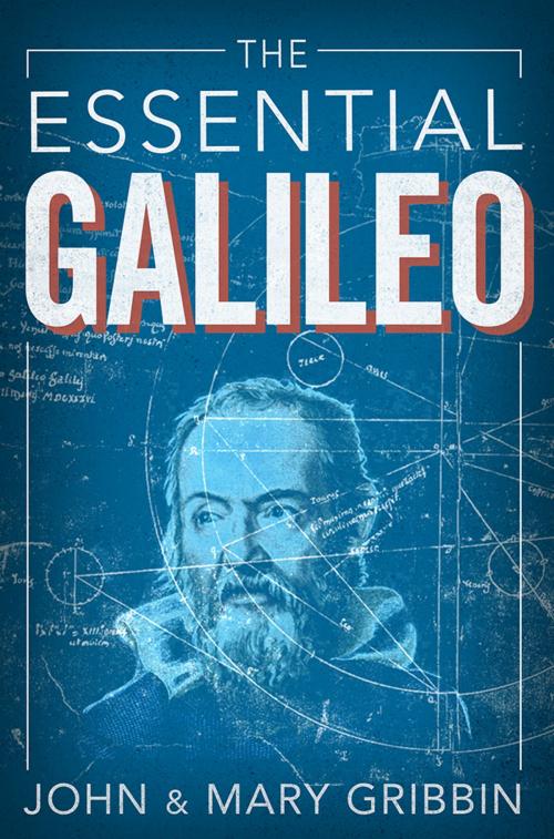 Cover of the book The Essential Galileo by John Gribbin, Mary Gribbin, Little, Brown Book Group