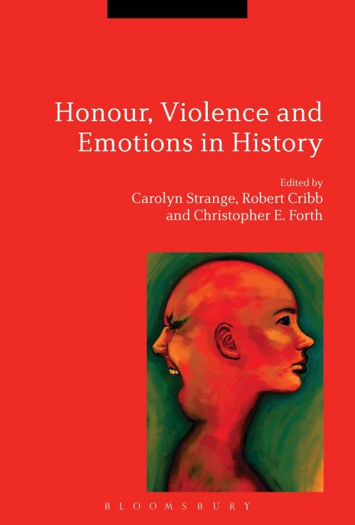 Cover of the book Honour, Violence and Emotions in History by , Bloomsbury Publishing