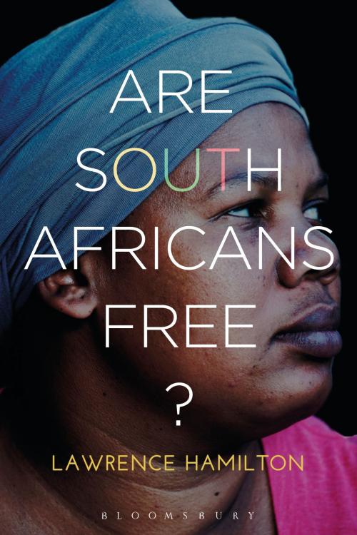 Cover of the book Are South Africans Free? by Lawrence Hamilton, Bloomsbury Publishing