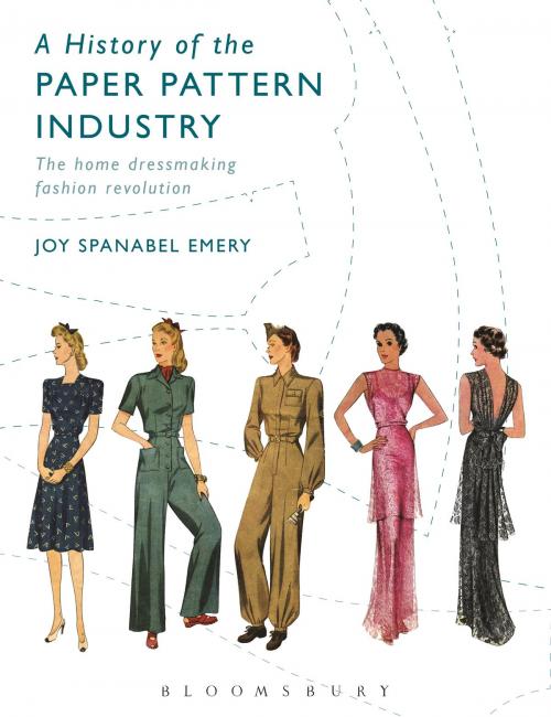 Cover of the book A History of the Paper Pattern Industry by Joy Spanabel Emery, Bloomsbury Publishing