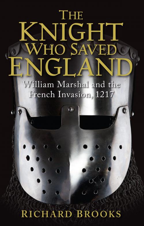 Cover of the book The Knight Who Saved England by Richard Brooks, Bloomsbury Publishing