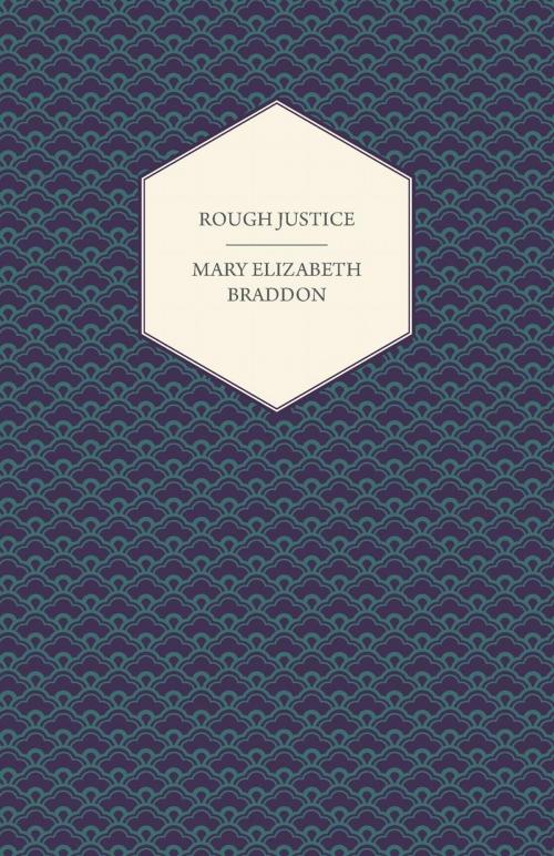 Cover of the book Rough Justice by Mary Elizabeth Braddon, Read Books Ltd.