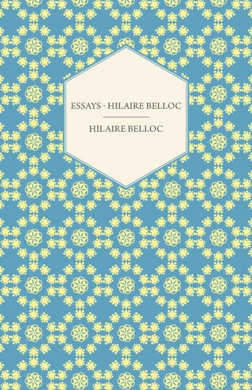 Cover of the book Essays - Hilaire Belloc by Hilaire Belloc, Read Books Ltd.