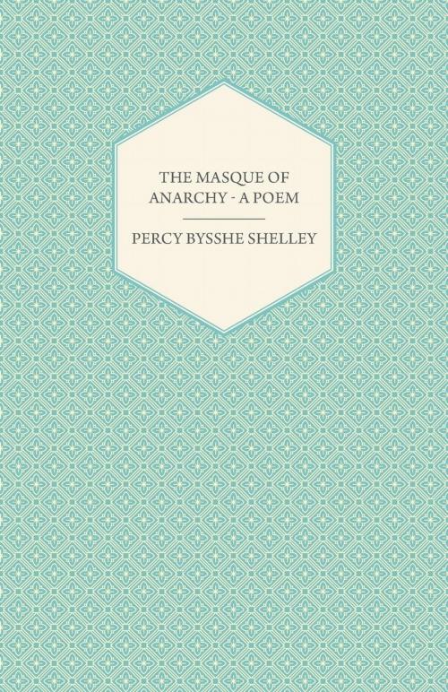 Cover of the book The Masque of Anarchy - A Poem by Percy Bysshe Shelley, Read Books Ltd.