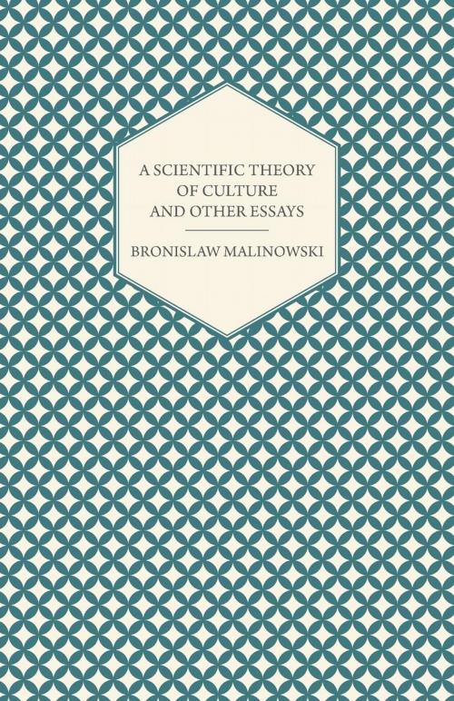 Cover of the book A Scientific Theory of Culture and Other Essays by Bronislaw Malinowski, Read Books Ltd.