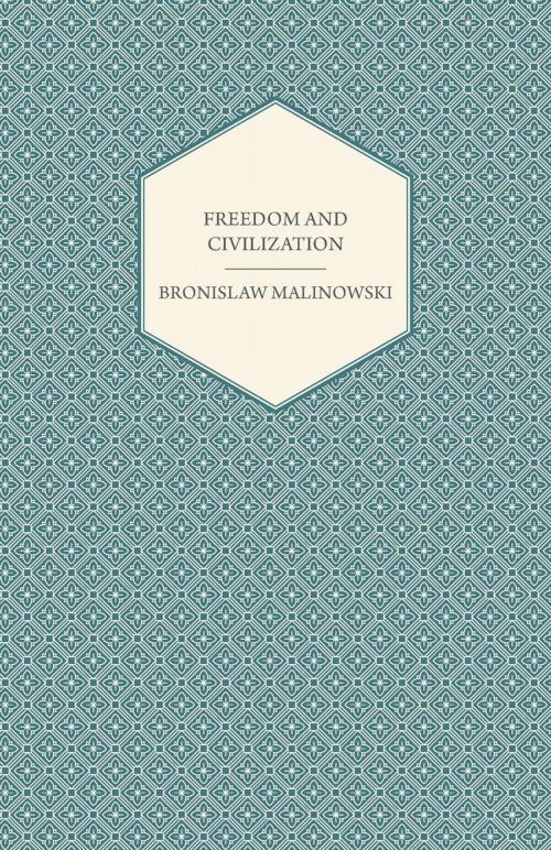 Cover of the book Freedom and Civilization by Bronislaw Malinowski, Read Books Ltd.