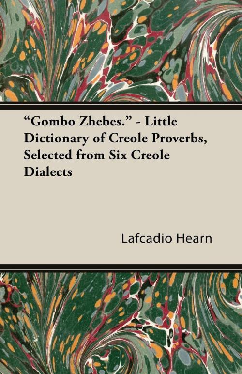 Cover of the book "Gombo Zhebes." - Little Dictionary of Creole Proverbs, Selected from Six Creole Dialects by Lafcadio Hearn, Read Books Ltd.