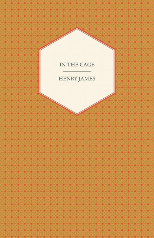 Cover of the book In the Cage by Henry James, Read Books Ltd.