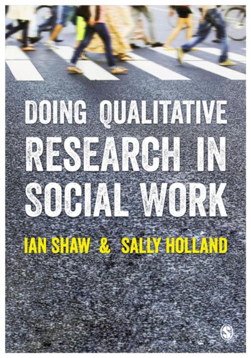 Cover of the book Doing Qualitative Research in Social Work by Sally Holland, Ian Shaw, SAGE Publications