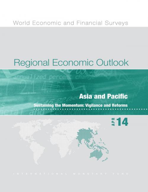 Cover of the book Regional Economic Outlook, April 2014: Asia and Pacific by International Monetary Fund. Asia and Pacific Dept, INTERNATIONAL MONETARY FUND