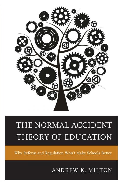 Cover of the book The Normal Accident Theory of Education by Andrew K. Milton, Rowman & Littlefield Publishers