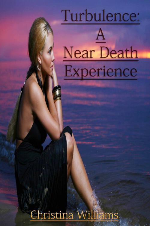 Cover of the book Turbulence: A Near Death Experience by Christina Williams, Trijjonue Books