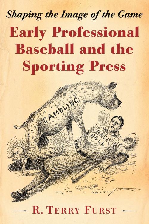 Cover of the book Early Professional Baseball and the Sporting Press by R. Terry Furst, McFarland & Company, Inc., Publishers
