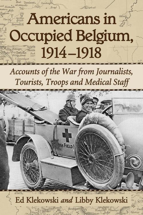 Cover of the book Americans in Occupied Belgium, 1914-1918 by Ed Klekowski, Libby Klekowski, McFarland & Company, Inc., Publishers