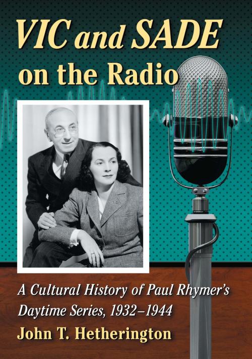 Cover of the book Vic and Sade on the Radio by John T. Hetherington, McFarland & Company, Inc., Publishers