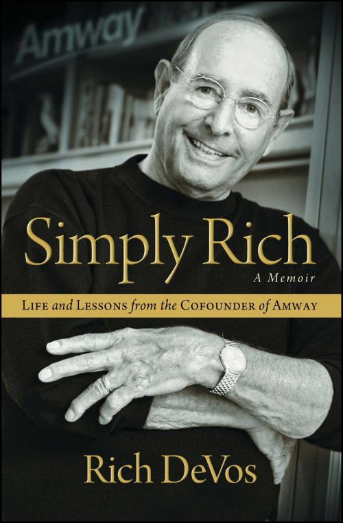 Cover of the book Simply Rich: Life and Lessons from the Cofounder of Amway by Rich DeVos, Howard Books