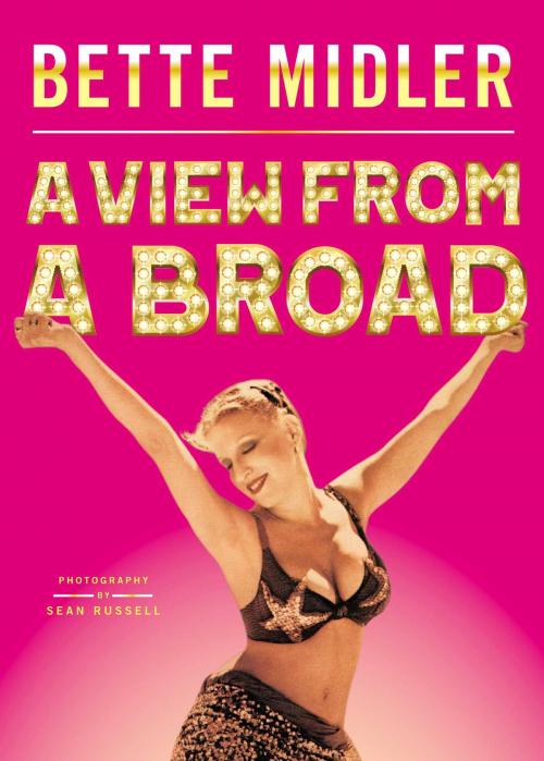 Cover of the book A View from A Broad by Bette Midler, Simon & Schuster
