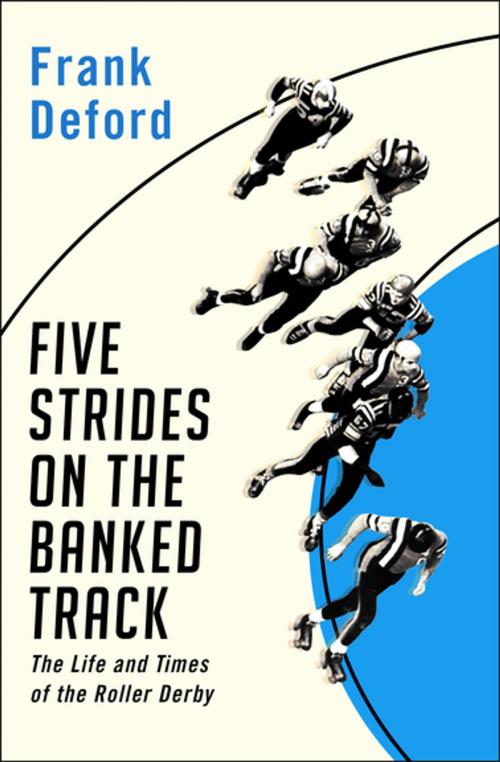 Cover of the book Five Strides on the Banked Track by Frank Deford, Open Road Media