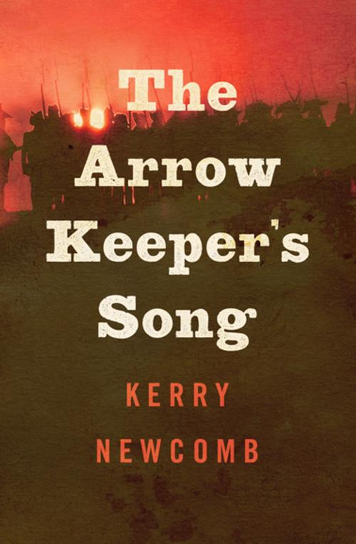 Cover of the book The Arrow Keeper's Song by Kerry Newcomb, Open Road Media