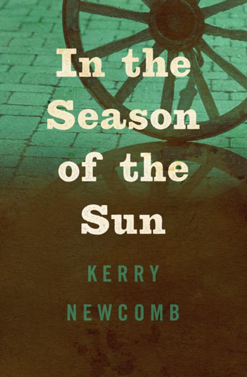 Cover of the book In the Season of the Sun by Kerry Newcomb, Open Road Media