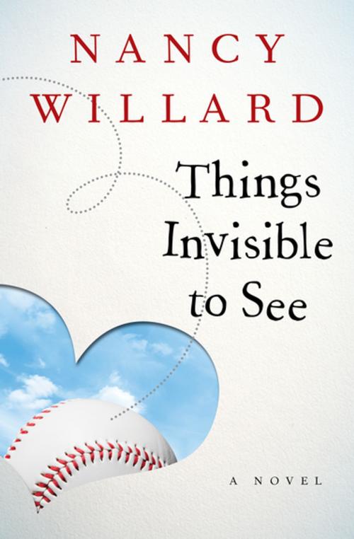 Cover of the book Things Invisible to See by Nancy Willard, Open Road Media