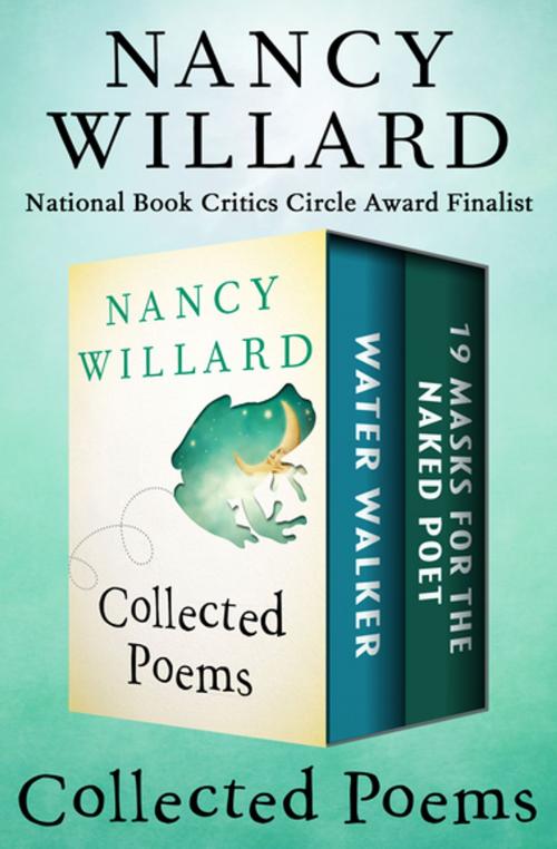 Cover of the book Collected Poems by Nancy Willard, Open Road Media