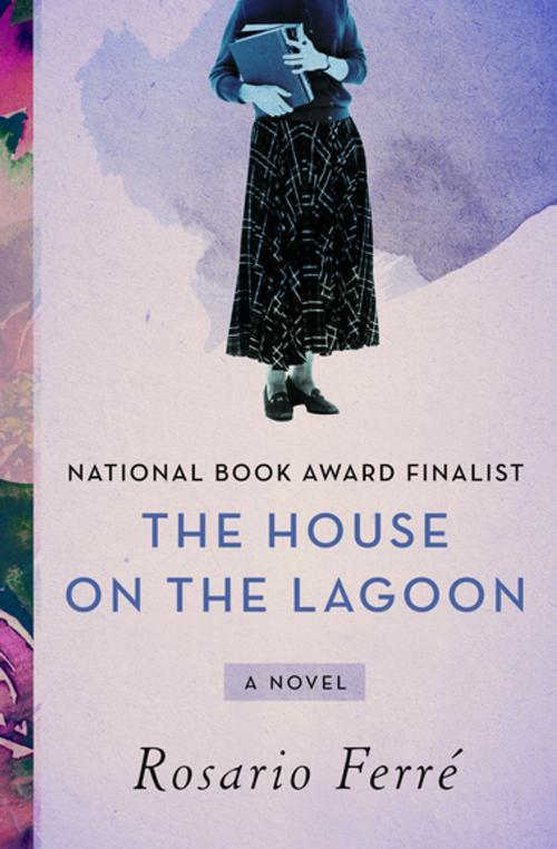 Cover of the book The House on the Lagoon by Rosario Ferré, Open Road Media