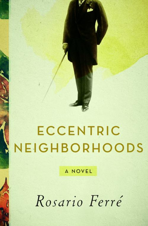 Cover of the book Eccentric Neighborhoods by Rosario Ferré, Open Road Media