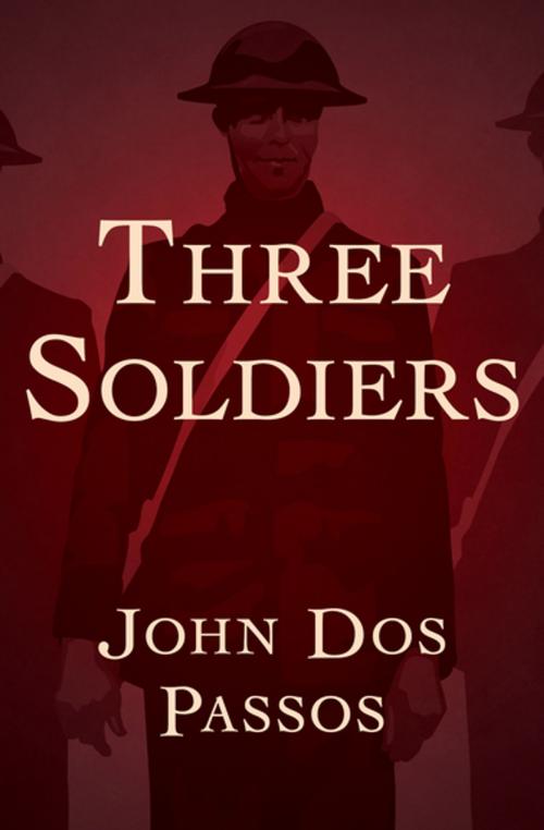 Cover of the book Three Soldiers by John Dos Passos, Open Road Media