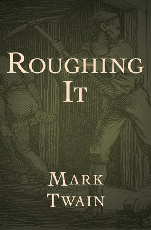 Cover of the book Roughing It by Mark Twain, Open Road Media