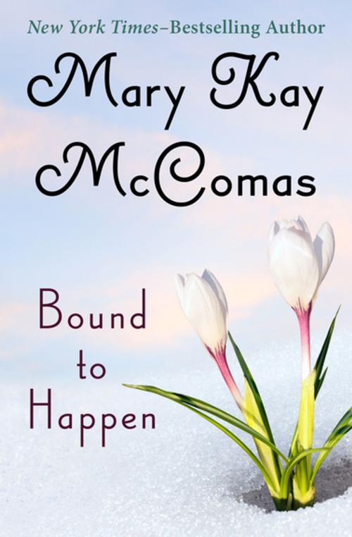 Cover of the book Bound to Happen by Mary Kay McComas, Open Road Media
