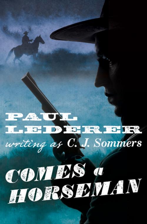 Cover of the book Comes a Horseman by Paul Lederer, Open Road Media