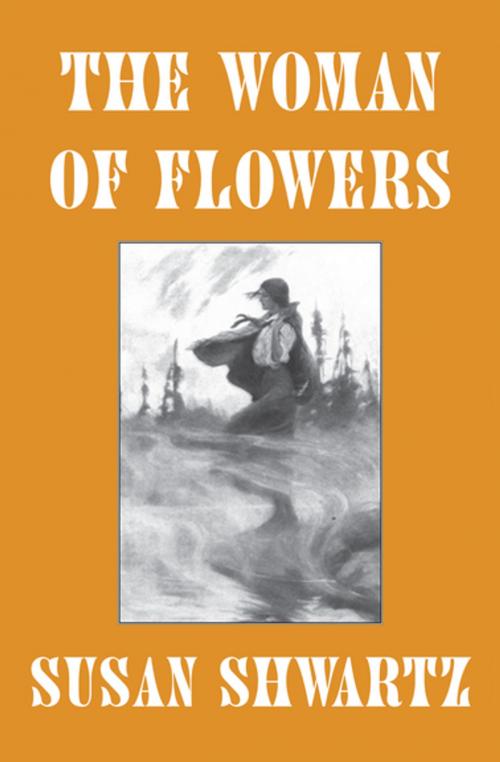 Cover of the book The Woman of Flowers by Susan Shwartz, Open Road Media