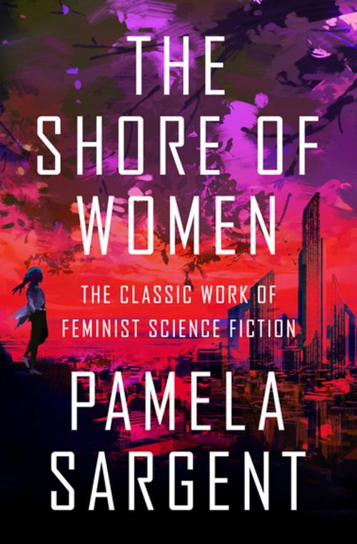 Cover of the book The Shore of Women by Pamela Sargent, Open Road Media