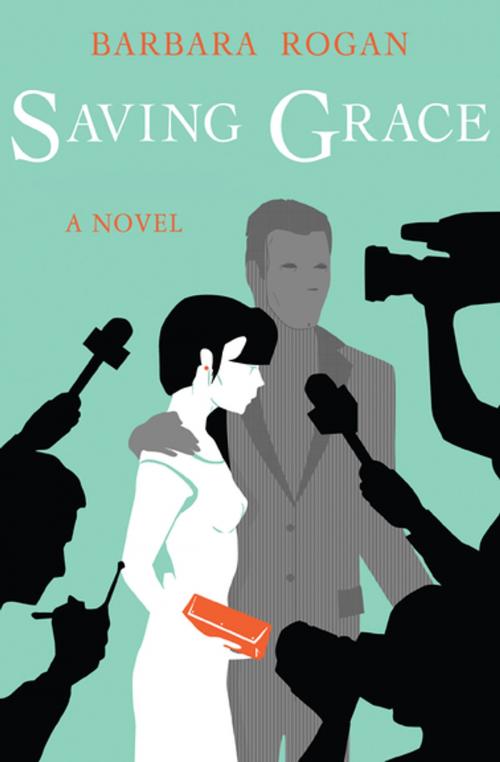 Cover of the book Saving Grace by Barbara Rogan, Open Road Media