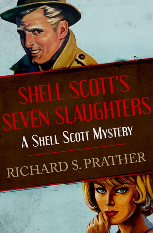 Cover of the book Shell Scott's Seven Slaughters by Richard S. Prather, Open Road Media