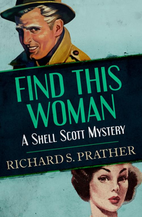 Cover of the book Find This Woman by Richard S. Prather, Open Road Media